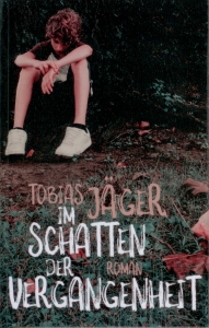 Frontcover Tobias Jäger - Im Schatten der Vergangenheit