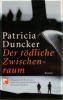 Frontcover: Patricia Duncker - Der tödliche Zwischenraum
